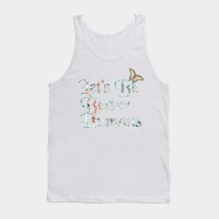 Let's Be Better Humans Tank Top